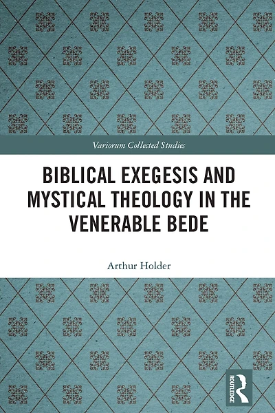Biblical Exegesis and Mystical Theology the Venerable Bede