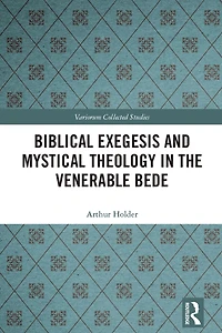 Biblical Exegesis and Mystical Theology the Venerable Bede