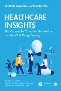 Healthcare Insights: the Voice of Consumer, Provider, and Work Design Strategist