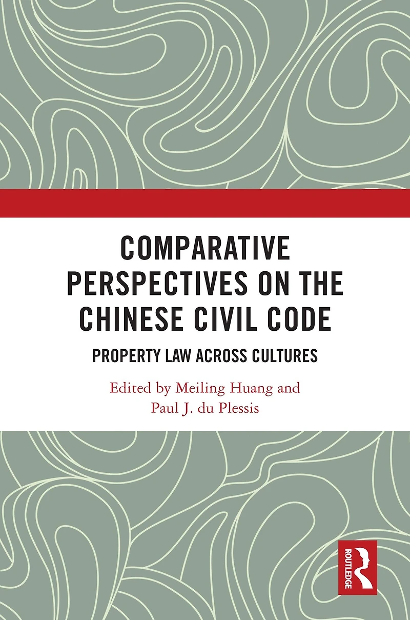 Comparative Perspectives on the Chinese Civil Code: Property Law Across Cultures