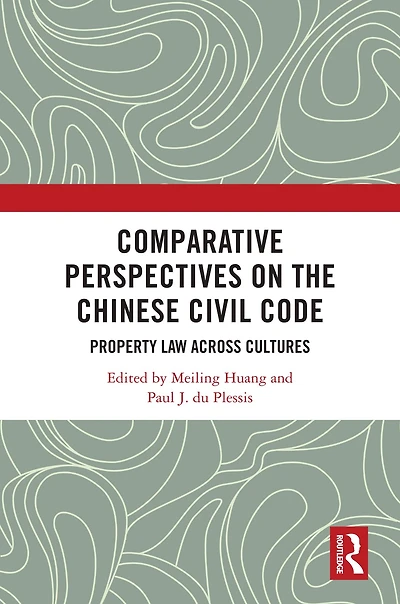 Comparative Perspectives on the Chinese Civil Code: Property Law Across Cultures