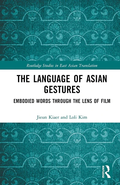 the Language of Asian Gestures: Embodied Words Through Lens Film