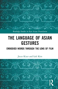 the Language of Asian Gestures: Embodied Words Through Lens Film