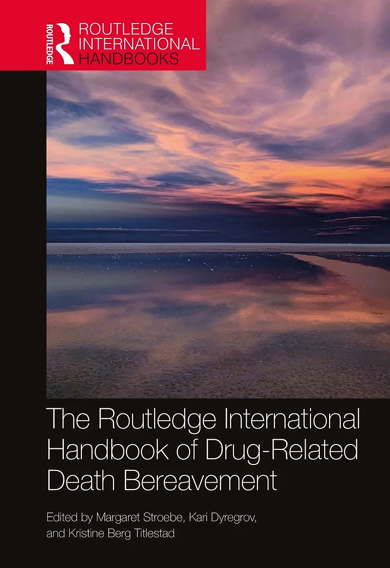 The Routledge International Handbook of Drug-Related Death Bereavement