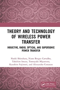 Theory and Technology of Wireless Power Transfer: Inductive, Radio, Optical, Supersonic Transfer