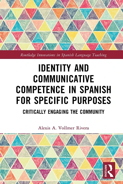 Identity and Communicative Competence Spanish for Specific Purposes: Critically Engaging the Community