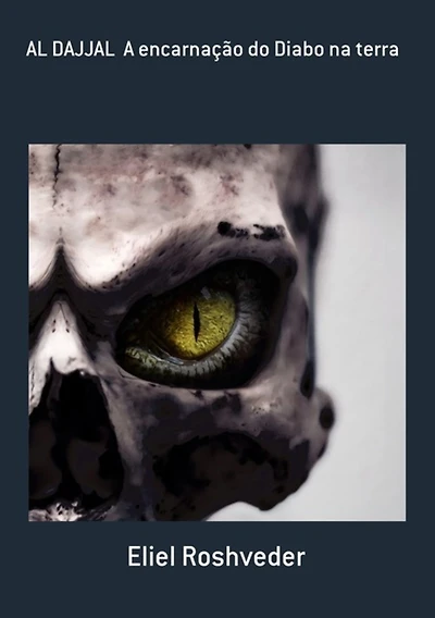 Al Dajjal A Encarnação Do Diabo Na Terra