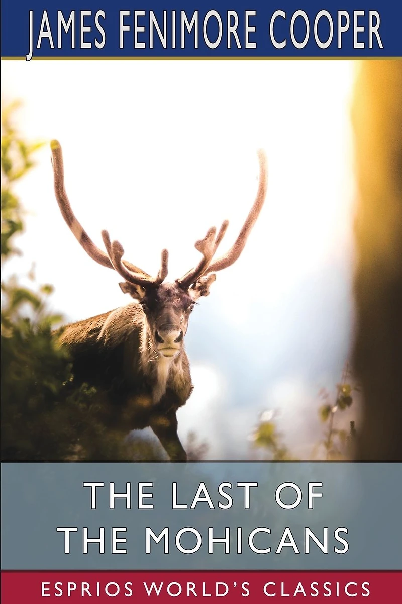 the Last of Mohicans; A Narrative 1757