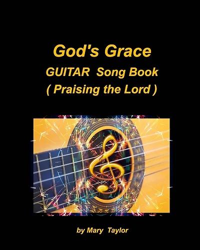 God's Grace Guitar Song Book (Praising the Lord): Guitar Chords Worship Church Praise Lyrics Easy