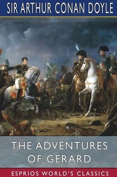 The Adventures of Gerard (Esprios Classics): French Biography