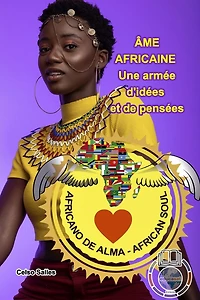 ï¿½ME AFRICAINE - Une armï¿½e d'idï¿½es et de pensï¿½es Celso Salles: Collection Afrique