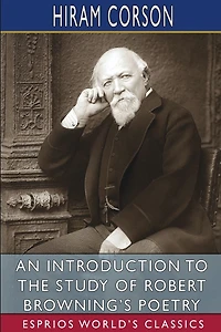 An Introduction To The Study Of Robert Browning's Poetry