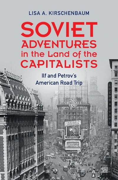 Soviet Adventures the Land of Capitalists: Ilf and Petrov's American Road Trip