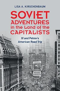Soviet Adventures the Land of Capitalists: Ilf and Petrov's American Road Trip