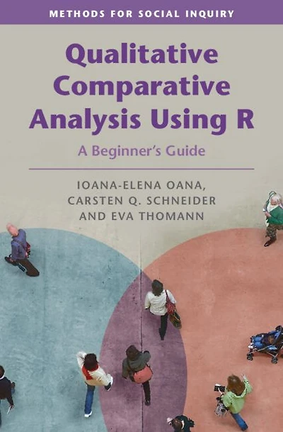 Qualitative Comparative Analysis Using R: A Beginner's Guide