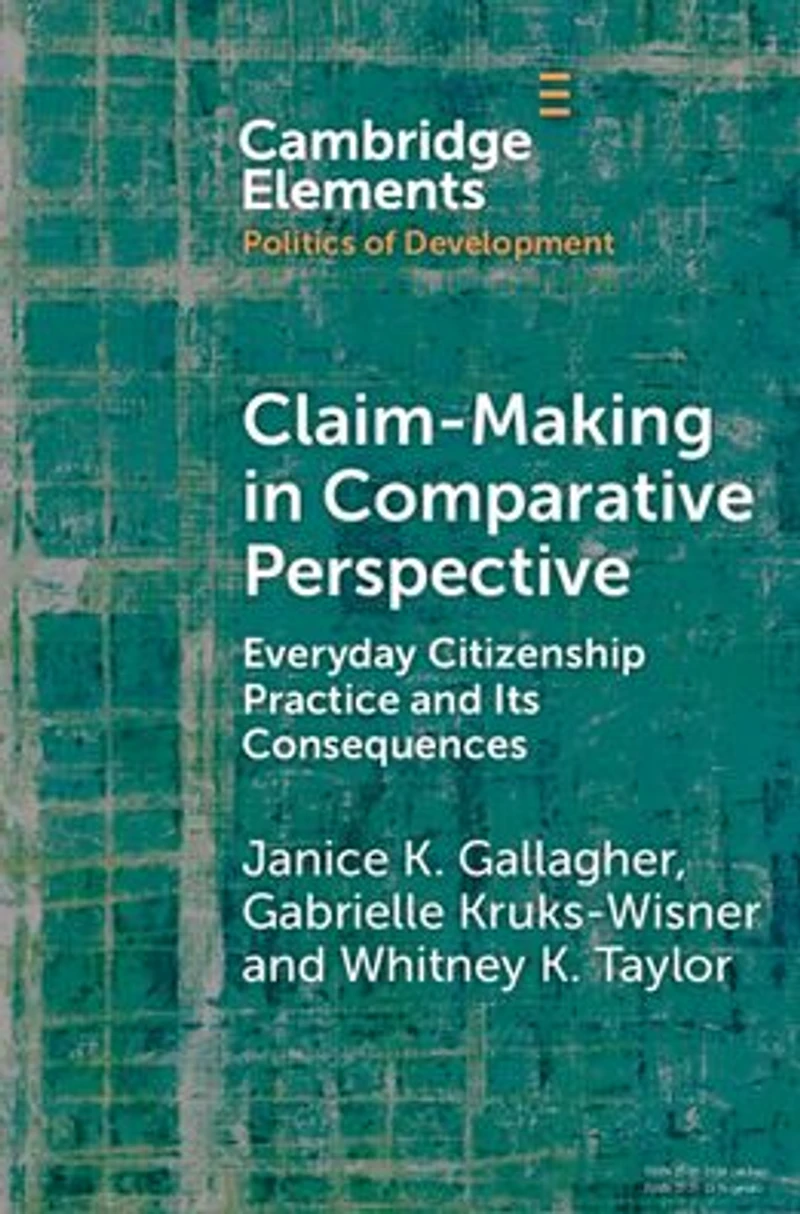 Claim-Making Comparative Perspective: Everyday Citizenship Practice and Its Consequences
