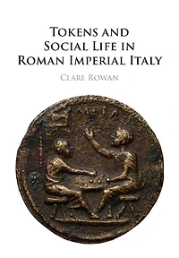 Tokens and Social Life Roman Imperial Italy