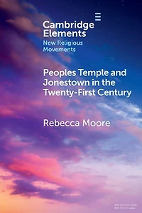 Peoples Temple and Jonestown the Twenty-First Century