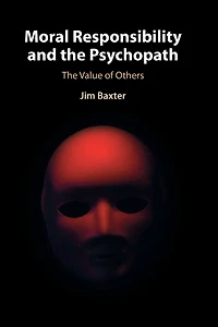 Moral Responsibility and The Psychopath: Value of Others