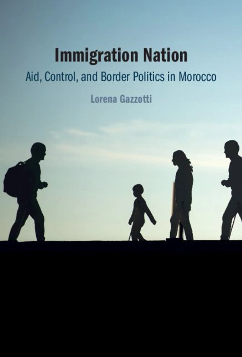Immigration Nation: Aid, Control, and Border Politics Morocco