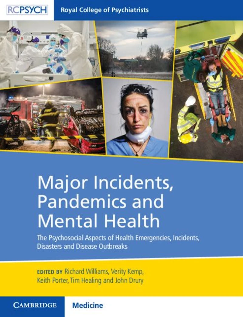 Major Incidents, Pandemics and Mental Health: The Psychosocial Aspects of Health Emergencies, Disasters Disease Outbreaks