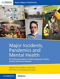 Major Incidents, Pandemics and Mental Health: The Psychosocial Aspects of Health Emergencies, Disasters Disease Outbreaks