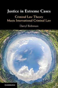 Justice Extreme Cases: Criminal Law Theory Meets International