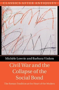 Civil War and the Collapse of Social Bond: Roman Tradition at Heart Modern