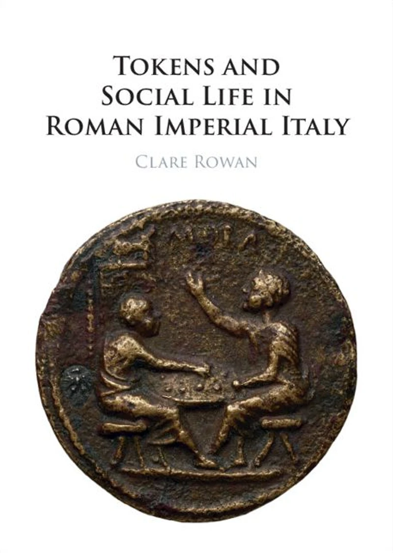 Tokens and Social Life Roman Imperial Italy