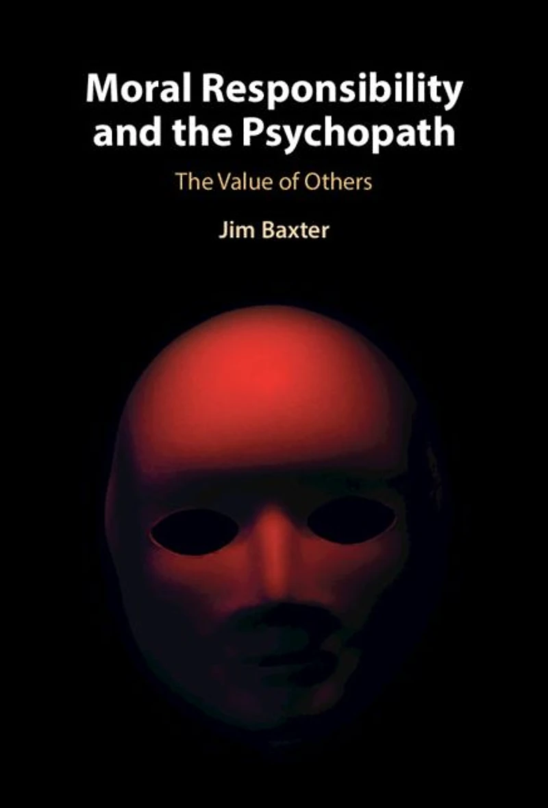 Moral Responsibility and The Psychopath: Value of Others