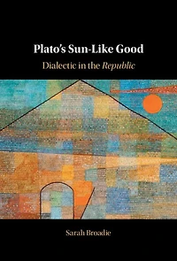 Plato's Sun-Like Good: Dialectic the Republic