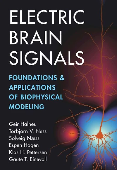 Electric Brain Signals: Foundations and Applications of Biophysical Modeling