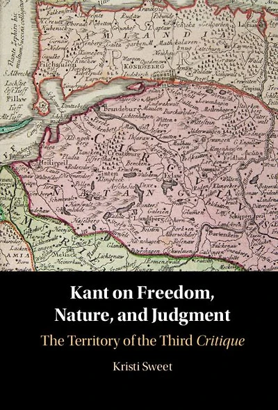 Kant on Freedom, Nature, and Judgment: the Territory of Third Critique
