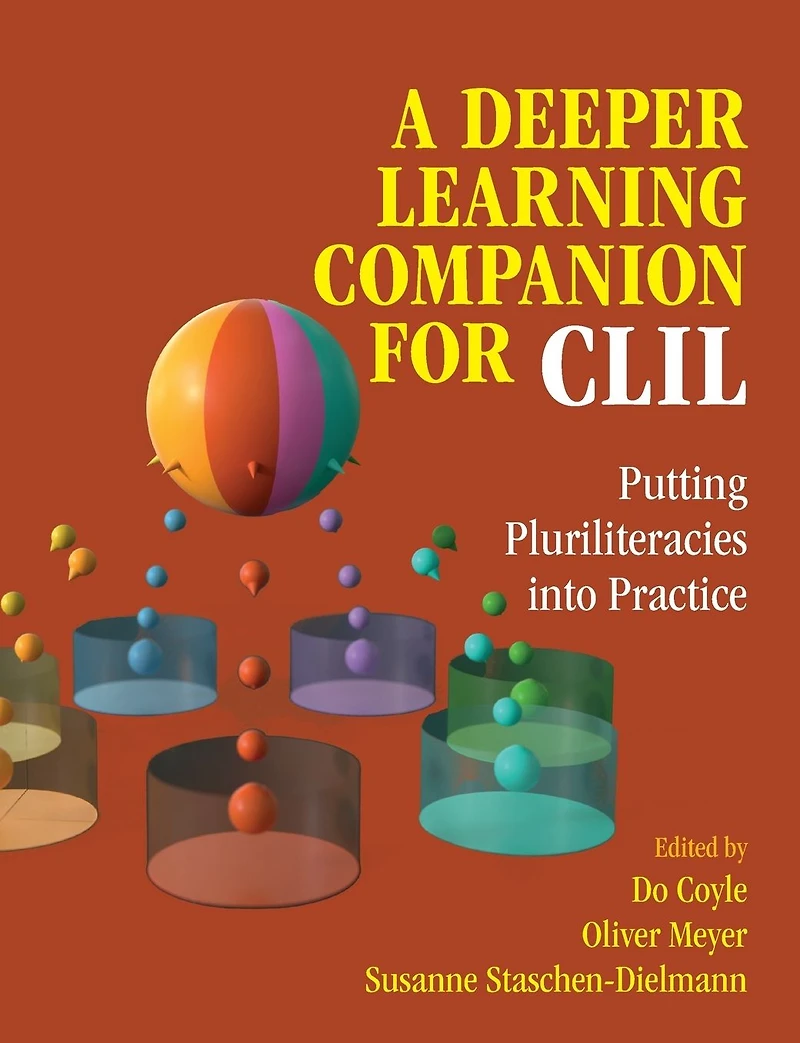 A Deeper Learning Companion for CLIL: Putting Pluriliteracies into Practice