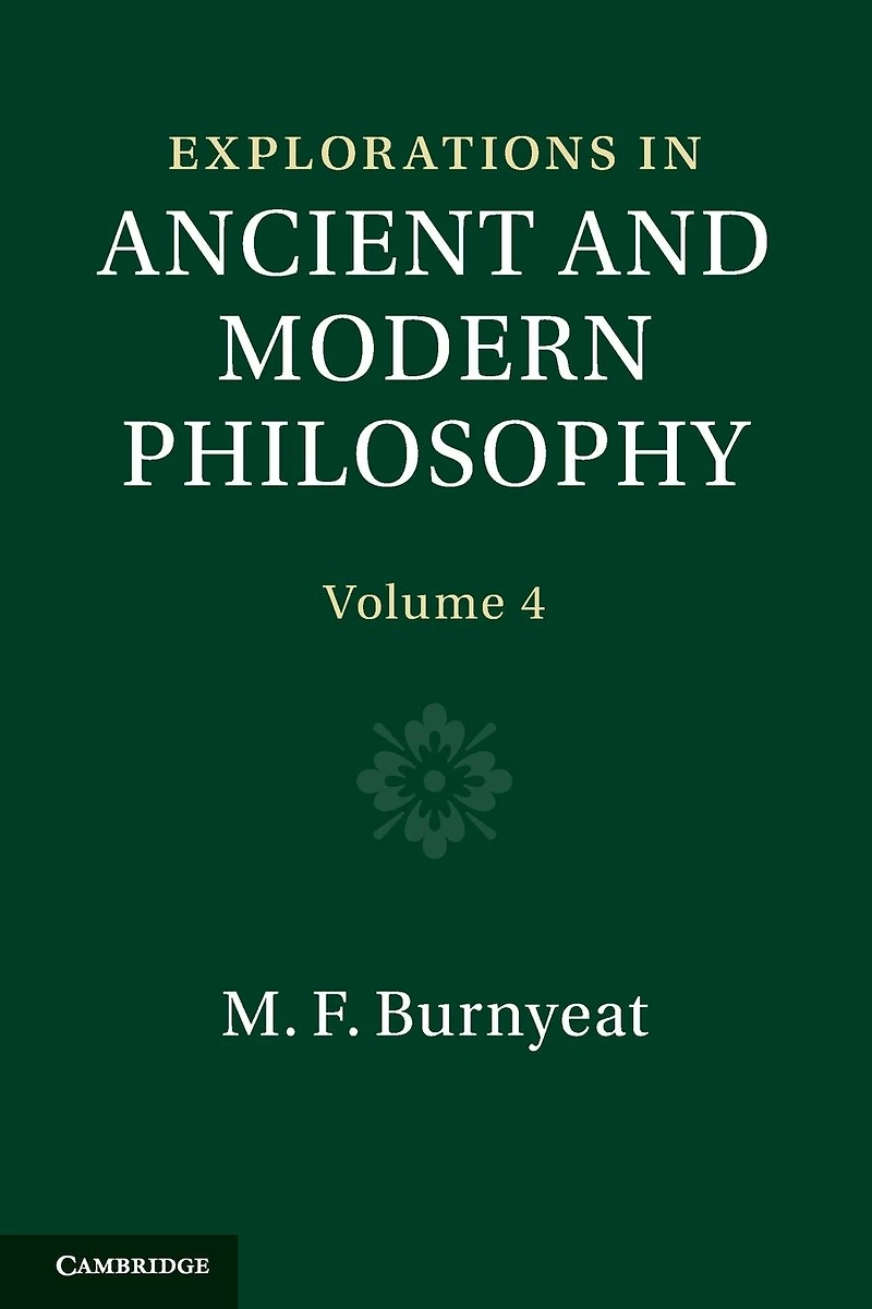 Explorations Ancient and Modern Philosophy: Volume 4
