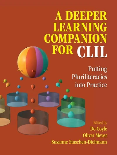A Deeper Learning Companion for CLIL: Putting Pluriliteracies into Practice