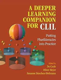 A Deeper Learning Companion for CLIL: Putting Pluriliteracies into Practice
