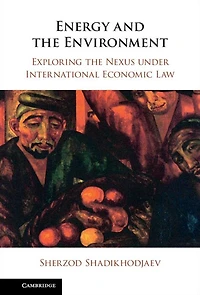 Energy and the Environment: Exploring Nexus under International Economic Law