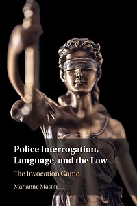 Police Interrogation, Language, and The Law: Invocation Game