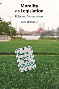 Morality as Legislation: Rules and Consequences