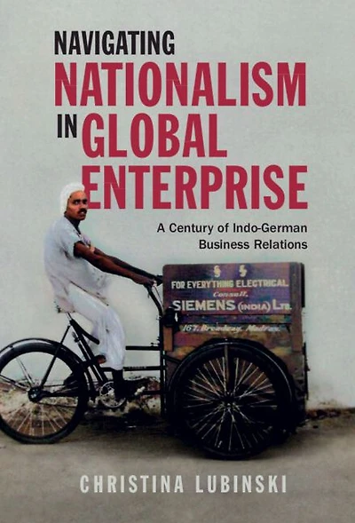 Navigating Nationalism Global Enterprise: A Century of Indo-German Business Relations