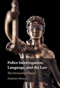 Police Interrogation, Language, and The Law: Invocation Game