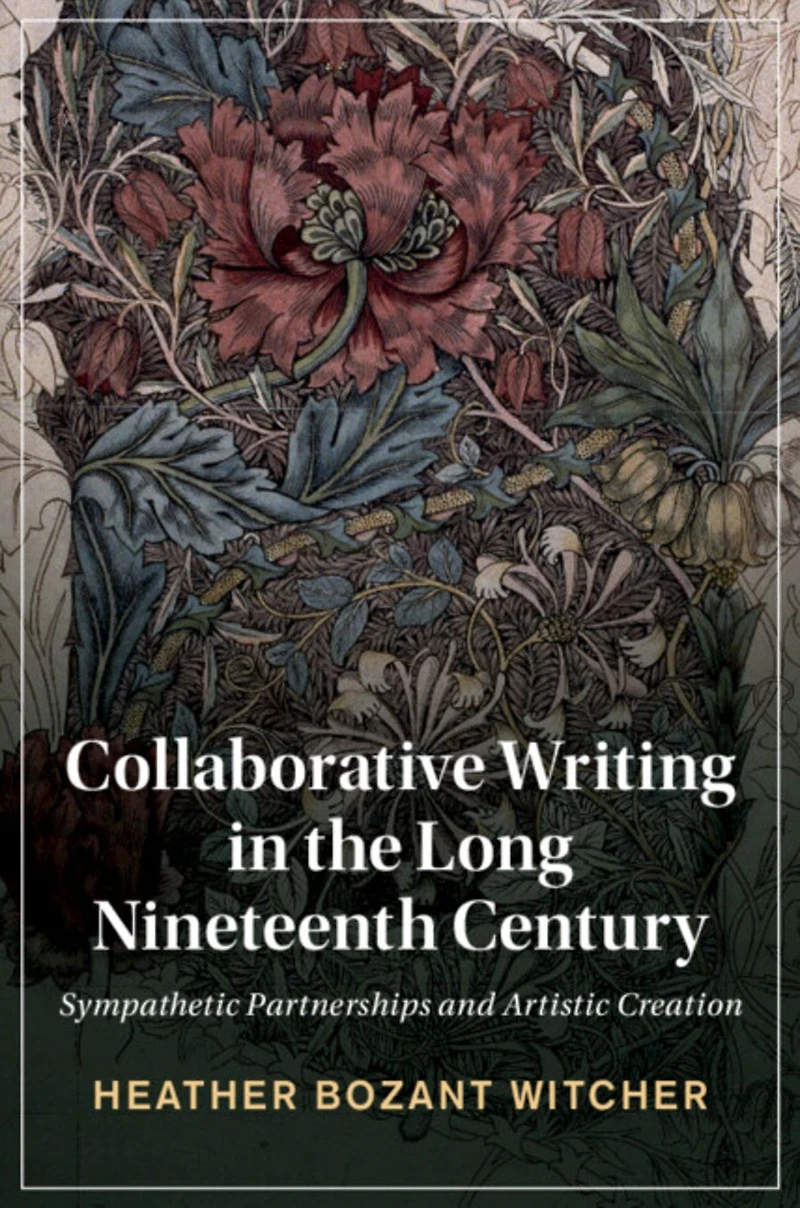 Collaborative Writing the Long Nineteenth Century: Sympathetic Partnerships and Artistic Creation