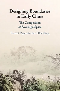 Designing Boundaries Early China: The Composition of Sovereign Space