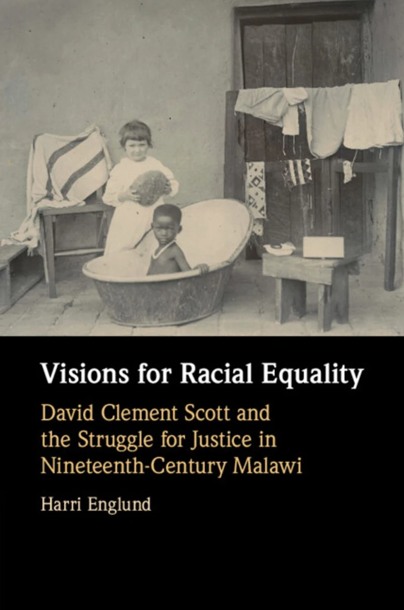 Visions for Racial Equality: David Clement Scott and the Struggle Justice Nineteenth-Century Malawi