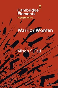 Warrior Women: The Cultural Politics of Armed Women, c.1850-1945
