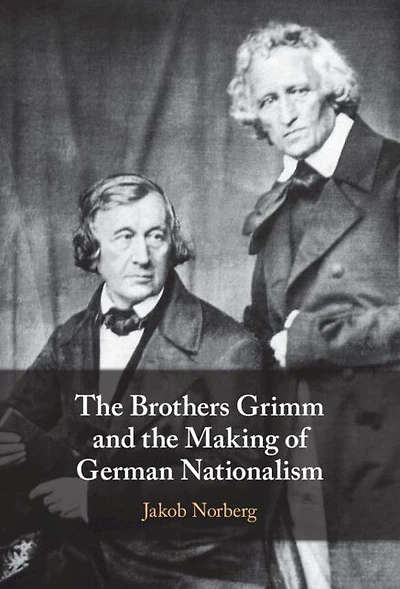 the Brothers Grimm and Making of German Nationalism