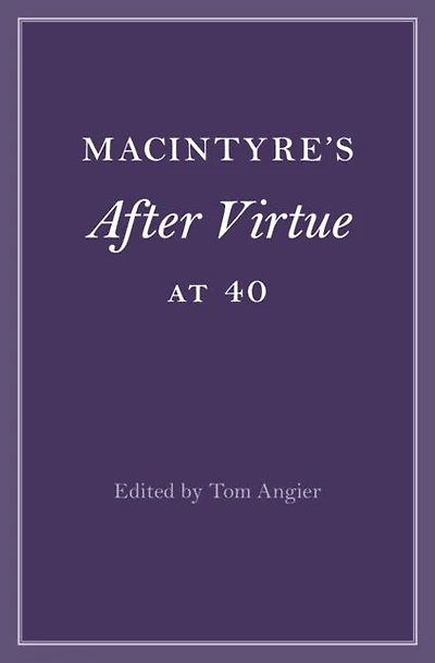 MacIntyre's After Virtue at 40