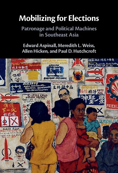 Mobilizing for Elections: Patronage and Political Machines Southeast Asia