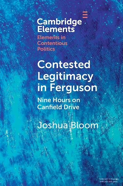 Contested Legitimacy Ferguson: Nine Hours on Canfield Drive